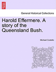 bokomslag Harold Effermere. a Story of the Queensland Bush.