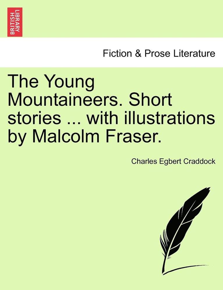 The Young Mountaineers. Short Stories ... with Illustrations by Malcolm Fraser. 1