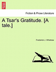 A Tsar's Gratitude. [A Tale.] 1