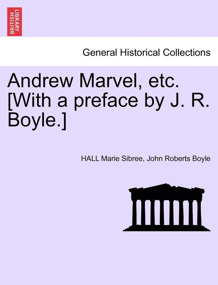 Hall Marie Sibree, John Roberts Boyle, HALL Marie Sibree - Andrew Marvel, etc. [With a preface by J. R. Boyle.], Häftad