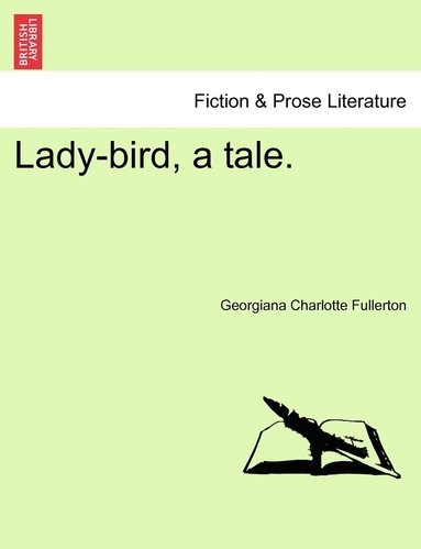 bokomslag Lady-bird, a tale.