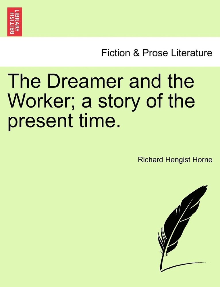 The Dreamer and the Worker; a story of the present time. 1