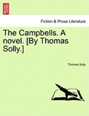 bokomslag The Campbells. a Novel. [By Thomas Solly.]