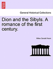 bokomslag Dion and the Sibyls. a Romance of the First Century, Vol. I