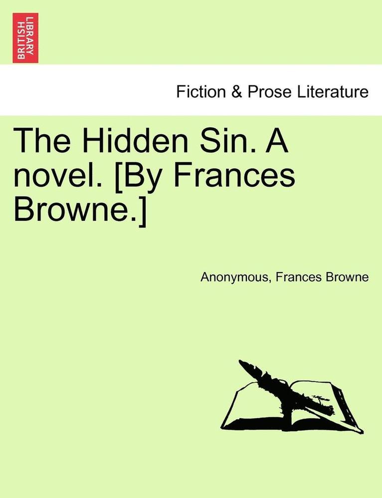 Anonymous, Frances Browne - Hidden Sin. a Novel. [By Frances Browne.], Häftad