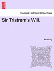 bokomslag Sir Tristram's Will.