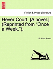 bokomslag Hever Court. [A Novel.] (Reprinted from "Once a Week.").