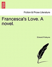 bokomslag Francesca's Love. a Novel. Vol. I.