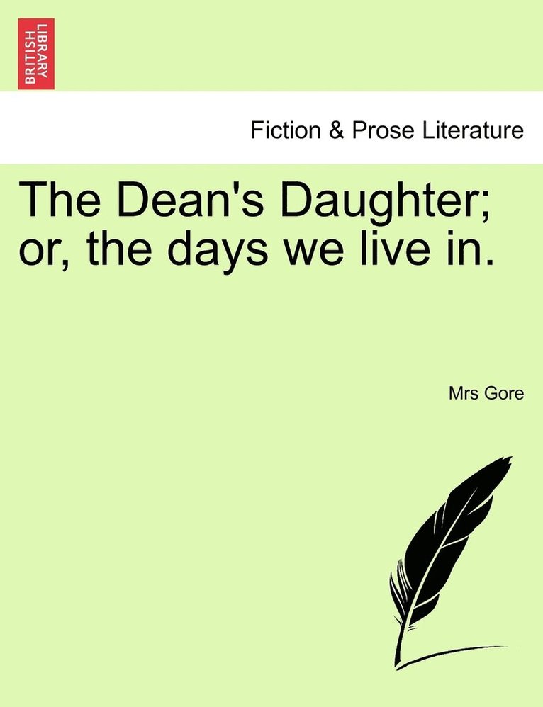 Dean's Daughter; or, the days we live in.