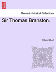 Sir Thomas Branston. 1