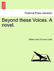 bokomslag Beyond These Voices. a Novel.