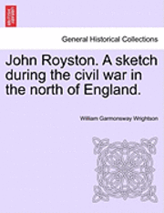 John Royston. a Sketch During the Civil War in the North of England. 1