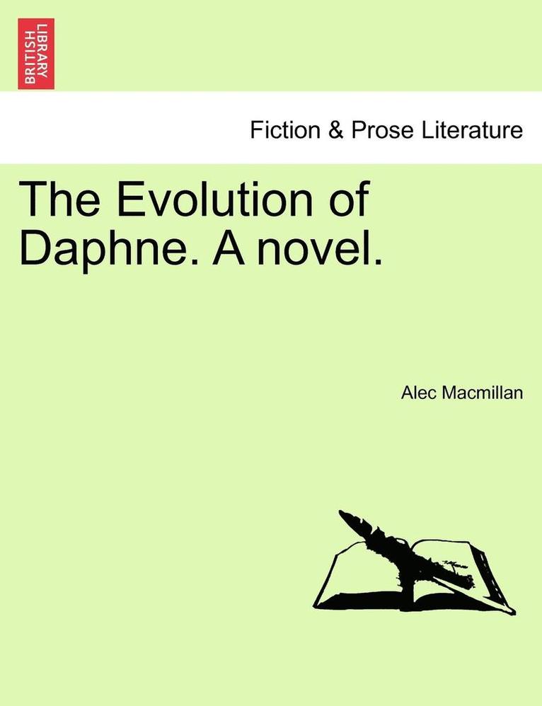 The Evolution of Daphne. a Novel. 1