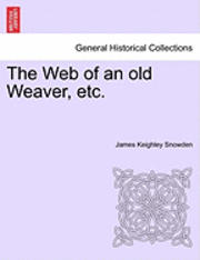 bokomslag The Web of an Old Weaver, Etc.