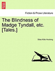 bokomslag Blindness of Madge Tyndall, Etc. [Tales.]