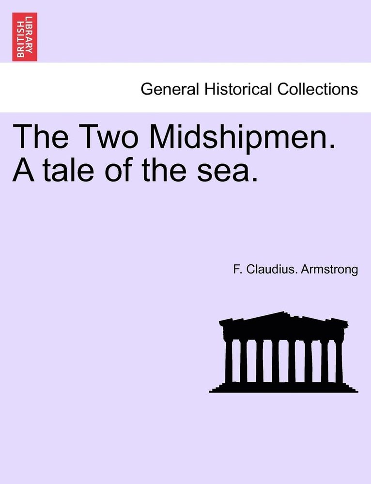 F Claudius Armstrong, F. Claudius Armstrong, F. Claudius. Armstrong - Two Midshipmen. A tale of the sea., Häftad