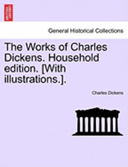 bokomslag Works of Charles Dickens. Household Edition. [With Illustrations.].