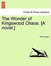 bokomslag Wonder of Kingswood Chace. [A Novel.]