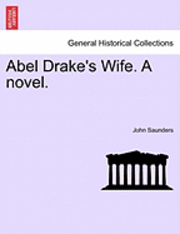 Abel Drake's Wife. a Novel.