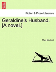 bokomslag Geraldine's Husband. [A Novel.]