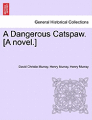 bokomslag A Dangerous Catspaw. [A Novel.]
