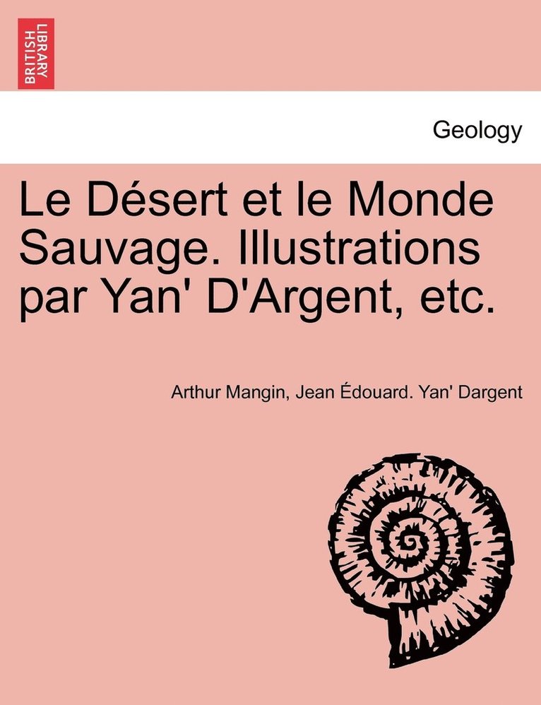 Désert et le Monde Sauvage. Illustrations par Yan' D'Argent, etc.