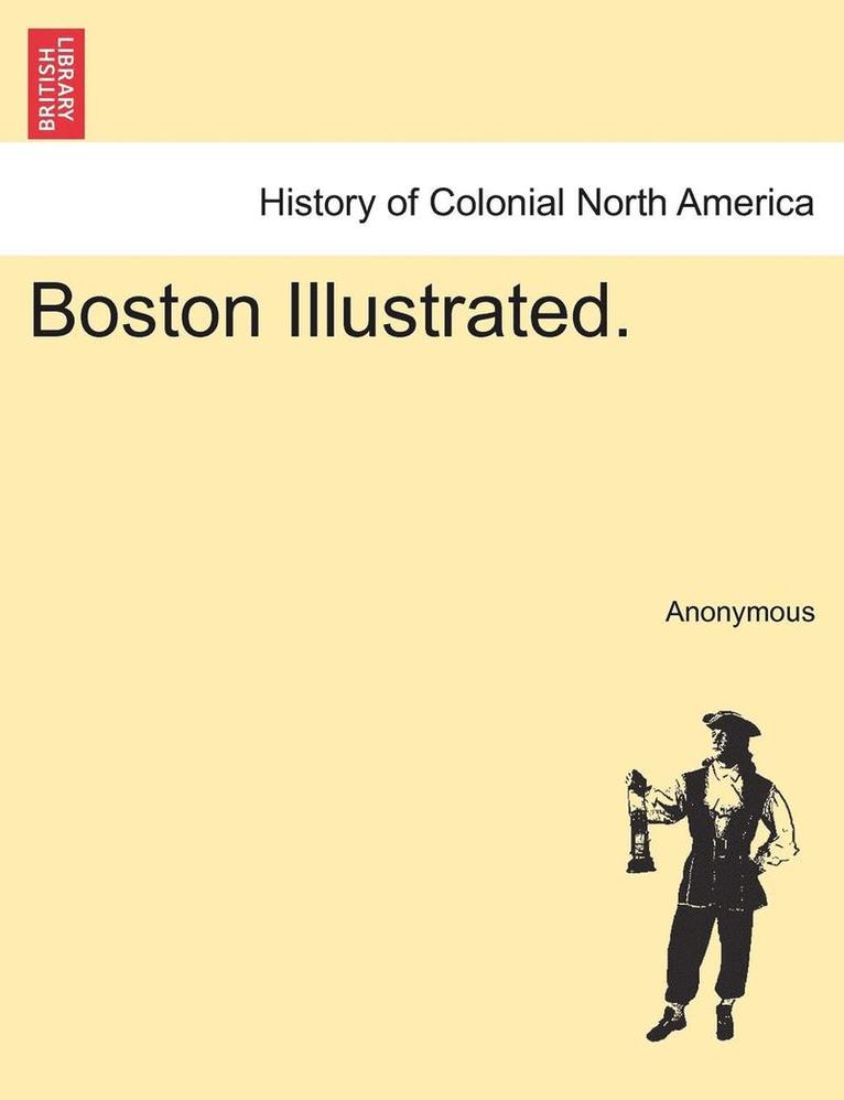 Boston Illustrated. 1