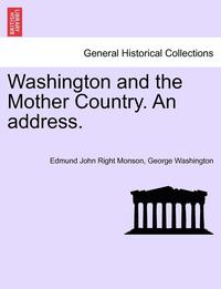 bokomslag Washington and the Mother Country. an Address.