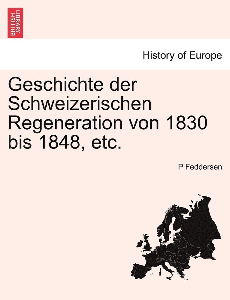 Geschichte der Schweizerischen Regeneration von 1830 bis 1848, etc. 1