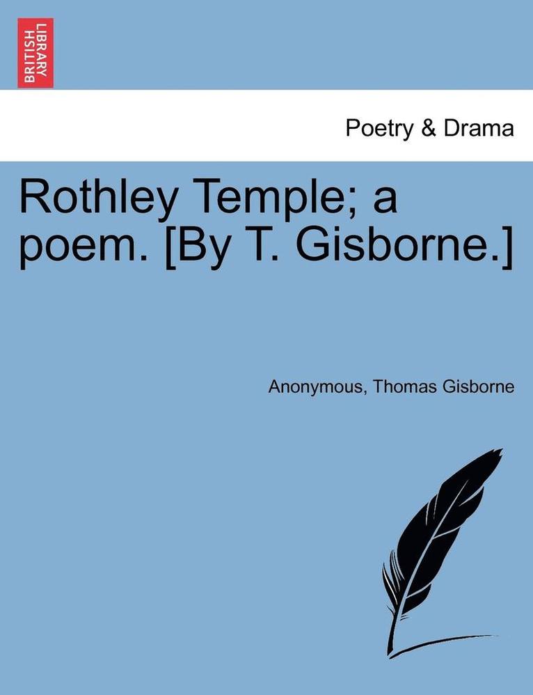 Anonymous, Thomas Gisborne - Rothley Temple; A Poem. [By T. Gisborne.], Häftad