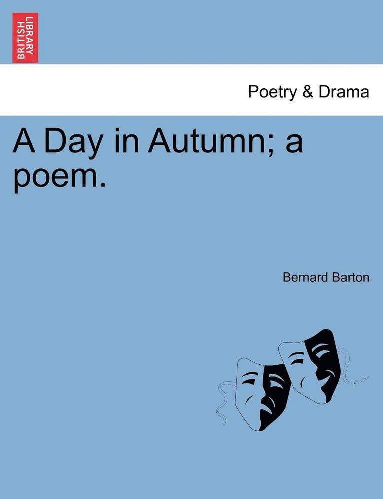 A Day in Autumn; A Poem. 1