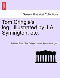bokomslag Tom Cringle's log...Illustrated by J.A. Symington, etc.