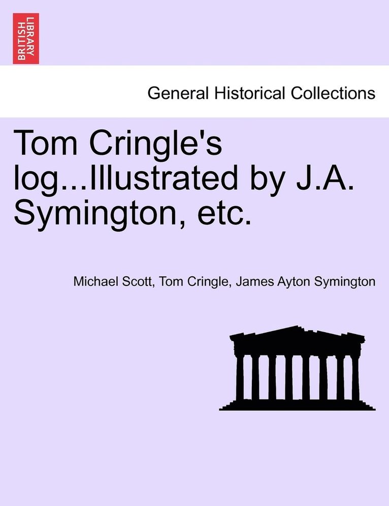 Tom Cringle's log...Illustrated by J.A. Symington, etc. 1