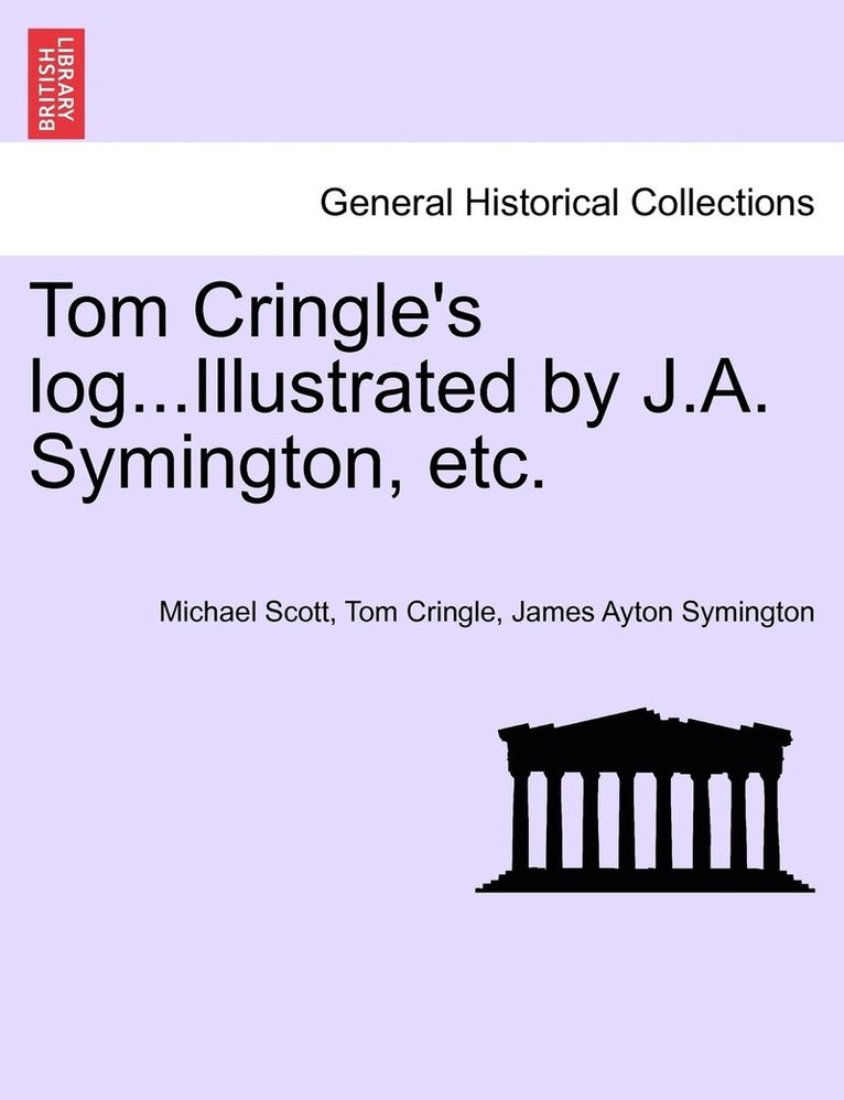 Michael Scott, Tom Cringle, James Ayton Symington - Tom Cringle's log...Illustrated by J.A. Symington, etc., Häftad