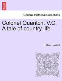bokomslag Colonel Quaritch, V.C. a Tale of Country Life. Vol. III