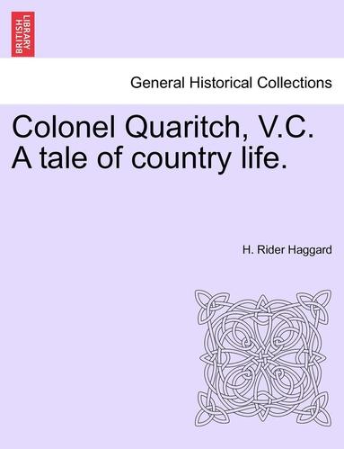 bokomslag Colonel Quaritch, V.C. a Tale of Country Life. Vol. III