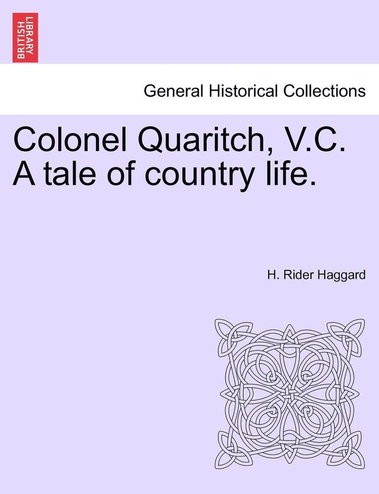 Colonel Quaritch, V.C. a Tale of Country Life. Vol. III 1