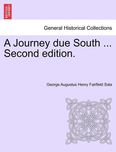 bokomslag A Journey Due South ... Second Edition.