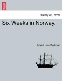 bokomslag Six Weeks in Norway.