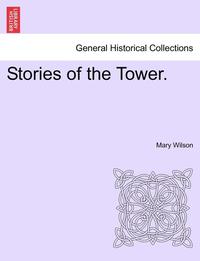 bokomslag Stories of the Tower.