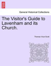 bokomslag The Visitor's Guide to Lavenham and Its Church.