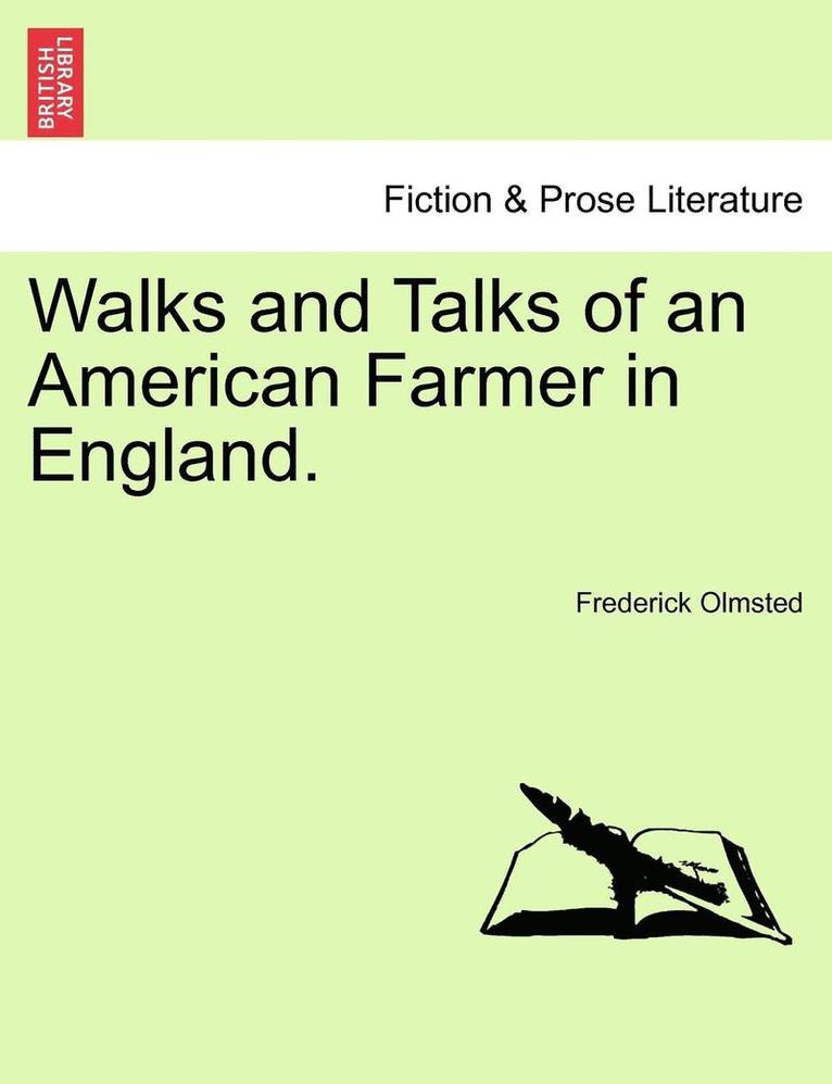 Walks and Talks of an American Farmer in England. 1