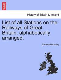 bokomslag List of All Stations on the Railways of Great Britain, Alphabetically Arranged. Second Edition.