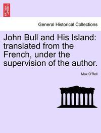 bokomslag John Bull and His Island