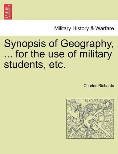 bokomslag Synopsis of Geography, ... for the Use of Military Students, Etc.