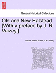 bokomslag Old and New Halstead. [With a Preface by J. R. Vaizey.]