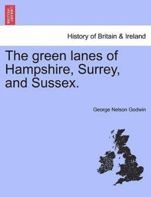 bokomslag Green Lanes of Hampshire, Surrey, and Sussex.