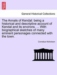 bokomslag The Annals of Kendal