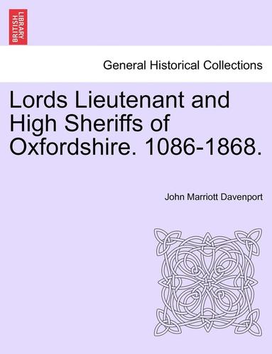 bokomslag Lords Lieutenant and High Sheriffs of Oxfordshire. 1086-1868.