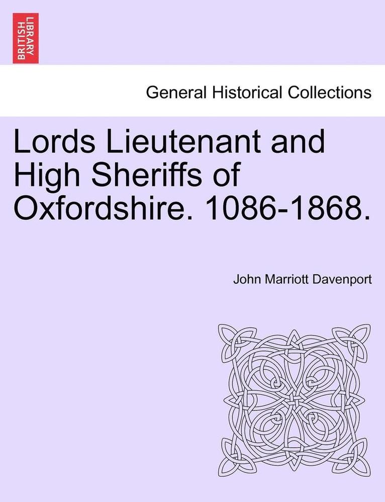 Lords Lieutenant and High Sheriffs of Oxfordshire. 1086-1868. 1